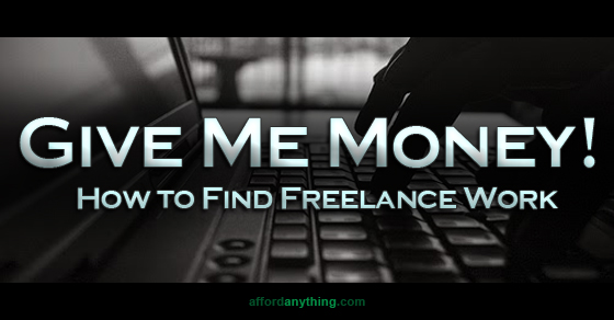 Give me money! Briana, age 21, is having trouble finding freelance work. She doesn't want to get a 9-to-5 job. What should she do? Here's my advice.