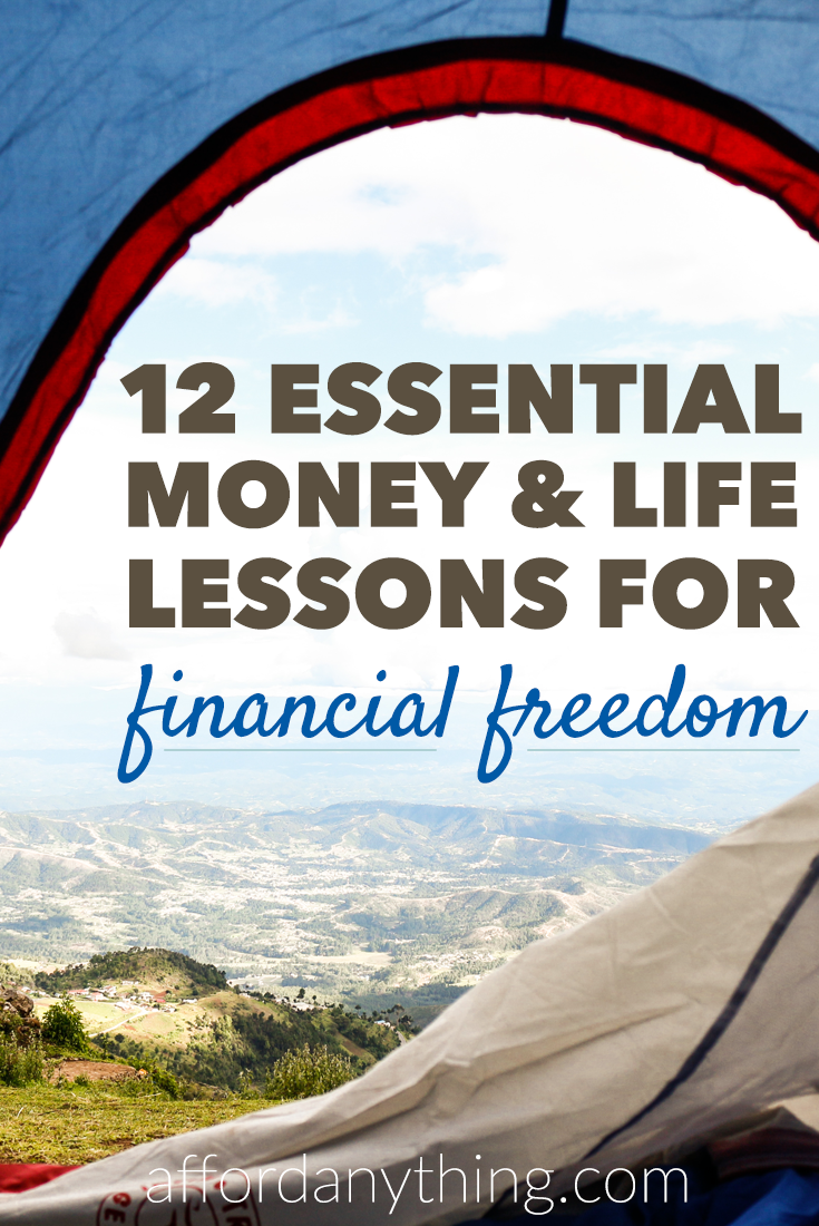 These 12 principles are the cornerstones of the Afford Anything philosophy, and the most important lessons about money and life I've learned throughout the years. Please comment on the post with your own!