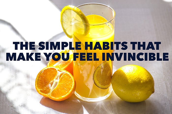 These simple habits can make you feel invincible and lay the foundation for massive success.